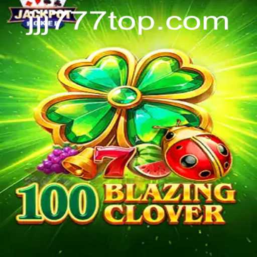 Exploring the Thrills of 100BlazingClover: The Future of Online Gaming