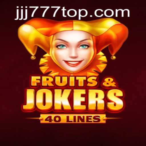 Discover the Exciting World of FruitsAndJokers40: Unveiling the Thrills of JJJ777.COM
