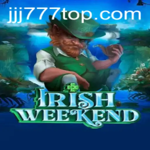 IrishWeekend: A New Gaming Adventure with JJJ777.COM