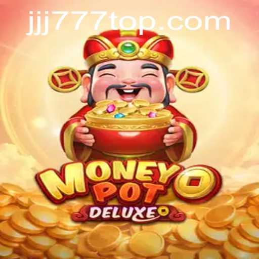Discover the Thrills of MoneyPotDELUXE and Enter the World of JJJ777.COM