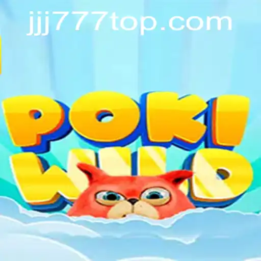 PokiWild: The Latest Gaming Sensation from JJJ777.COM