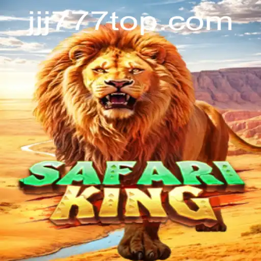 Explore the Exciting World of SafariKing at JJJ777.COM
