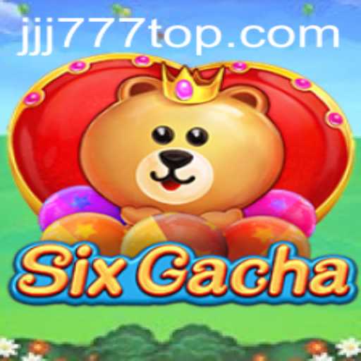 Discover the Exciting World of SixGacha: A New Gaming Sensation